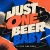 Just One Beer Baby