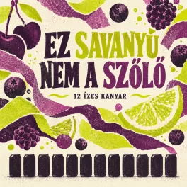 Ez Savanyú nem a Szőlő